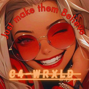Just make them believe  