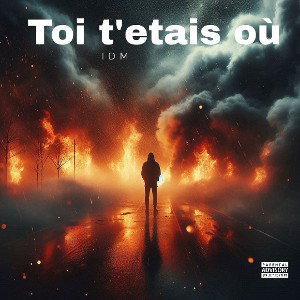IDM - Toi t'étais où 