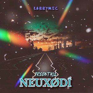 EAZZYMIC • NEUXØDÍ (FREEẞTYLE)