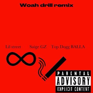 woah drill remix X Saige GZ X Top Dogg BALLA