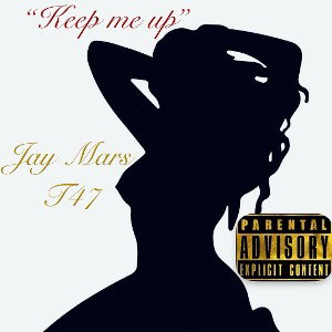“Keep Me Up” Jay Mars & T47