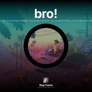 bro!