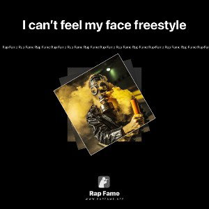 I can’t feel my face freestyle