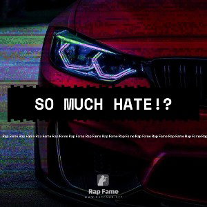 so much hate!?