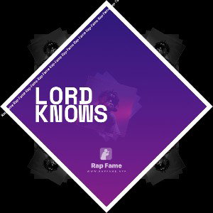 Lord knows