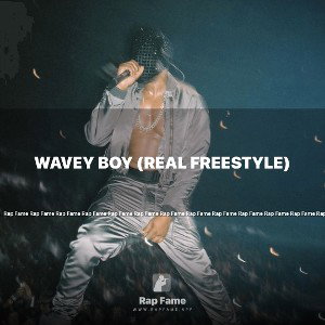 wavey boy (real freestyle)