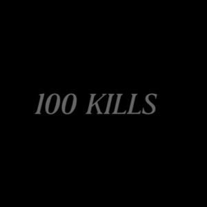 100 KILLS