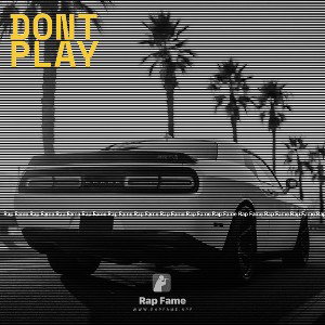 DONT PLAY