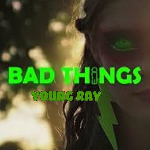  BAD THINGS