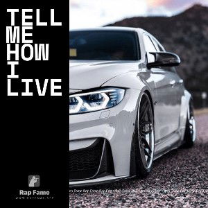 Tell me how I live 