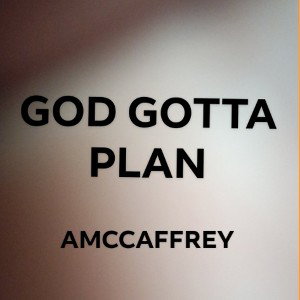 GOD GOTTA PLAN