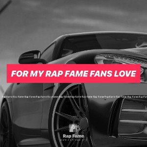 for my rap fame fans love