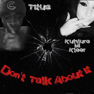 Don't Talk About It ft Kuhlure MI Kleer