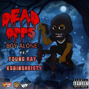  DEAD OPPS FT. YOUNG RAY K5BINSHEISTY 