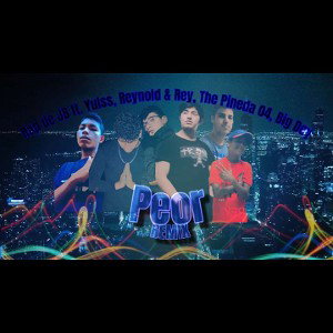 Rap de JB Ft Yulss _ Reynold & Rey _ The Pineda 04 _ Big Dey - Peor Remix 🇪🇨🇨🇴🇵🇪🇨🇺