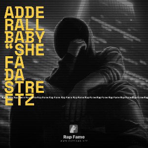 ADDERALLBABY “she fa da streetz 