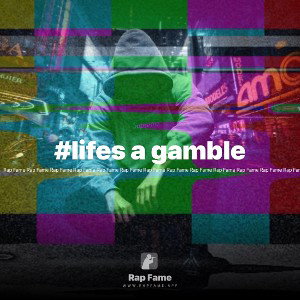 #lifes a gamble 