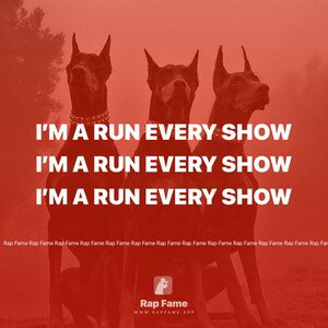 i’m a run every show