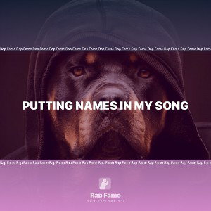 Putting names in my song