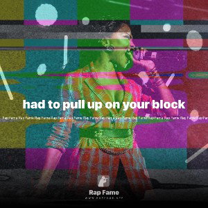 had to pull up on your block