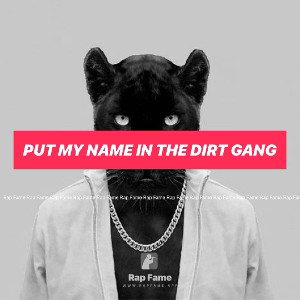 Put my name in the dirt gang
