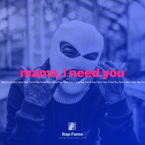 mama, I need you