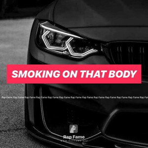 Smoking on that body