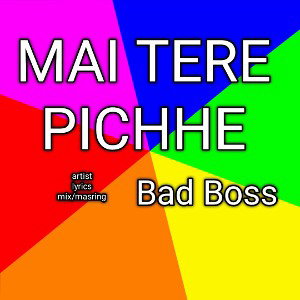 Bad :- Mai Tere Pichhe ( official audio ) 