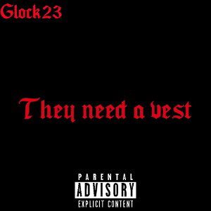 Glock23 - They need a vest (Official Audio)