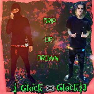 2 Glock Drip or Drown (ft Glock23)