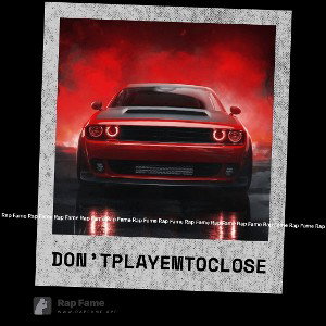 Don’t Play Em To Close 