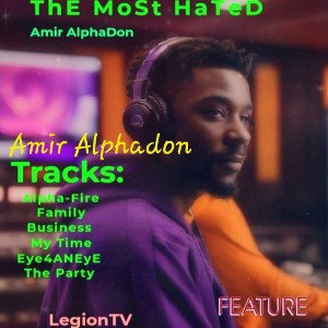 Amir Alphadon: The Most Hated