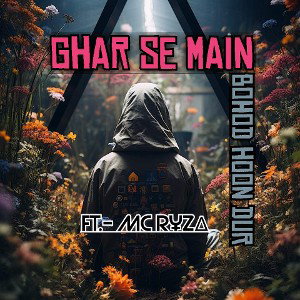 Ghar se main bohod hoon DuR - MC R¥Z∆