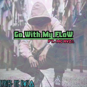 Go With My FLoW - MC R¥Z∆