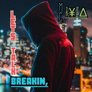 Let's Talk Breakin, - MC R¥Z∆