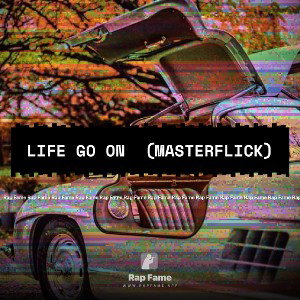 Life go on  (masterflick)