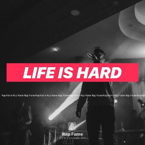 life is hard