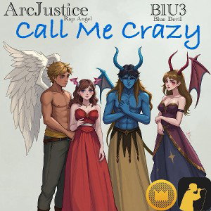 (Call Me Crazy) Ft. B1u3