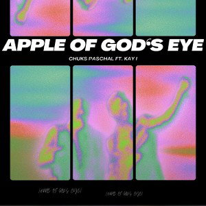 Chuks Paschal-Apple of God's Eye Ft Kay i