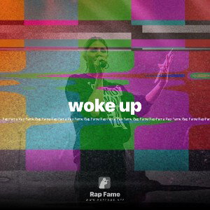 woke up 