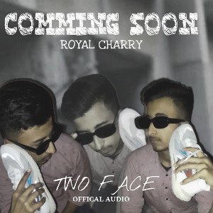 TWO FACE / ROYAL CHARRY / OFFICAL