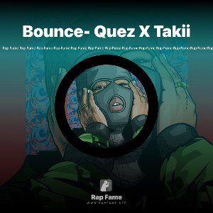 Bounce- Quez X Takii