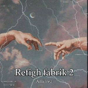 Refigh fabrik 2 | رفیق فابریک 2