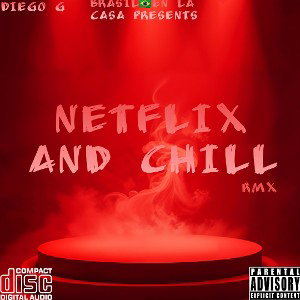 DIEGO G - NETFLIX AND CHILL (VERSIÓN)