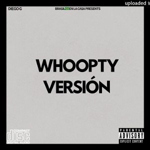 DIEGO G - WHOOPTY (VERSIÓN)