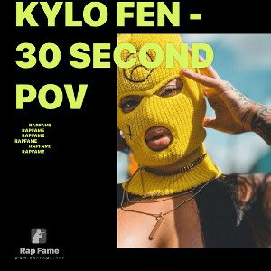 Kylo Fen - 30 Second POV