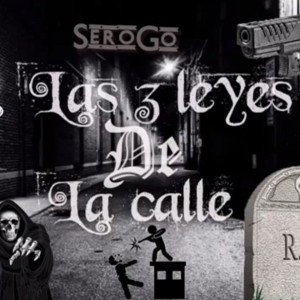 Las 3 leyes de la calle 🎶SeroGo 🎶