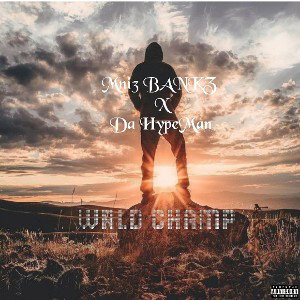 Mni3 BANKZ - WRLD CHAMP Ft. Da HypeMan