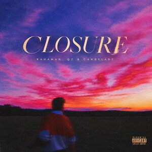 Closure (with Candelady & Qz)