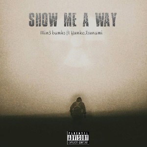 show me a way-(feat. yunko,Tsunami)